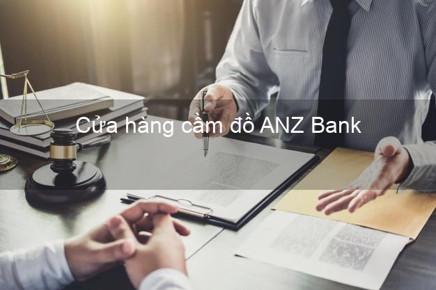 Cửa hàng cầm đồ ANZ Bank Mới nhất