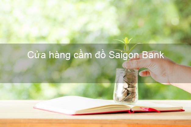 Cửa hàng cầm đồ Saigon Bank Mới nhất