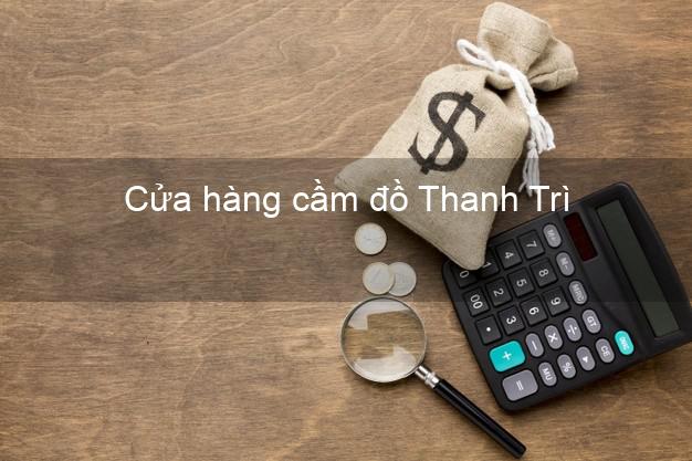 Cửa hàng cầm đồ Thanh Trì Hà Nội