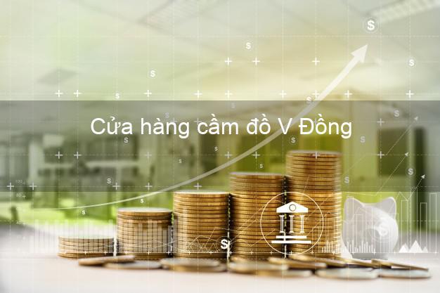 Cửa hàng cầm đồ V Đồng Online