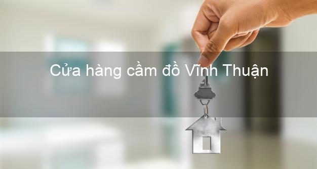 Cửa hàng cầm đồ Vĩnh Thuận Kiên Giang